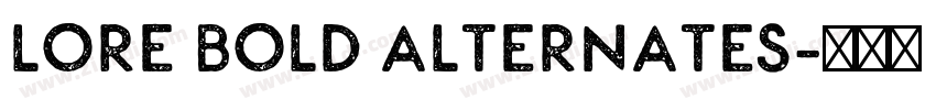 LORE Bold Alternates字体转换